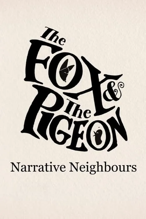 The Fox & The Pigeon: Narrative Neighbours (movie)