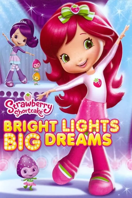 Strawberry Shortcake: Bright Lights, Big Dreams (фильм)