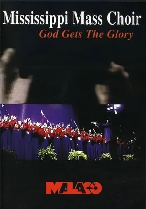 The Mississippi Mass Choir: God Gets The Glory (movie)