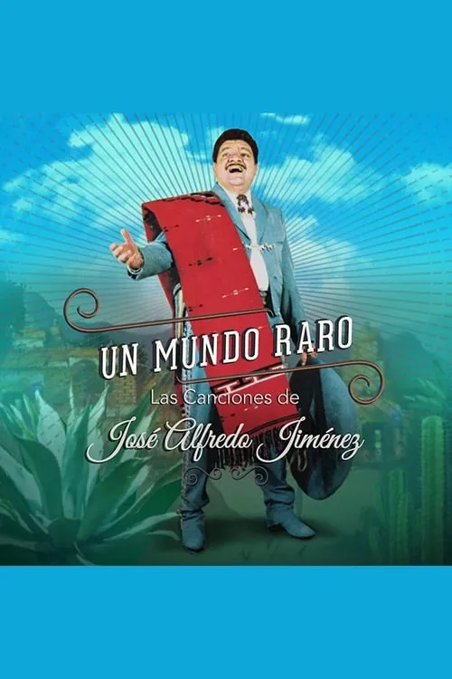 A Strange World: The Songs Of Jose Alfredo Jimenez (movie)