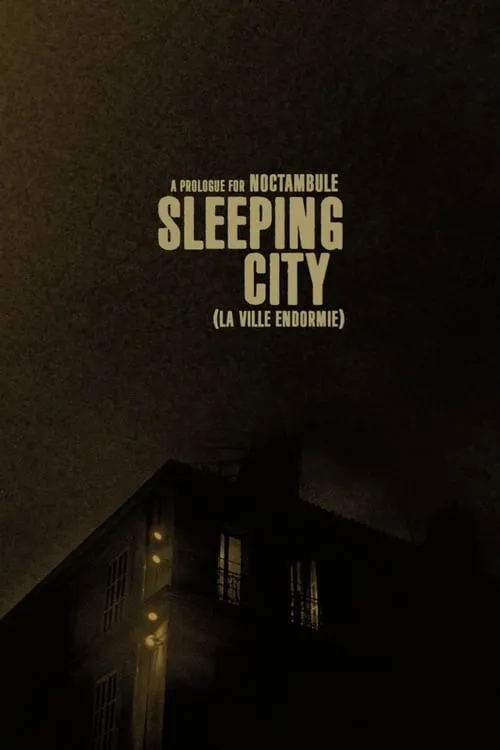 Sleeping City - La ville endormie (a prologue for Noctambule) (movie)