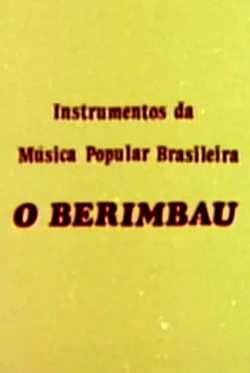 Instrumentos da Música Popular Brasileira - O Berimbau (movie)