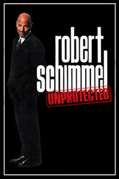 Robert Schimmel: Unprotected (фильм)