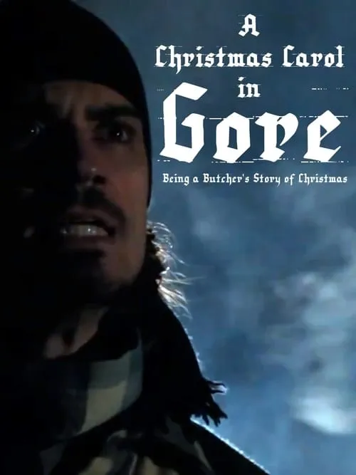 A Christmas Carol in Gore: Being a Butcher's Story of Christmas (movie)