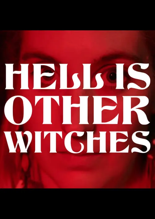 Hell Is Other Witches (movie)