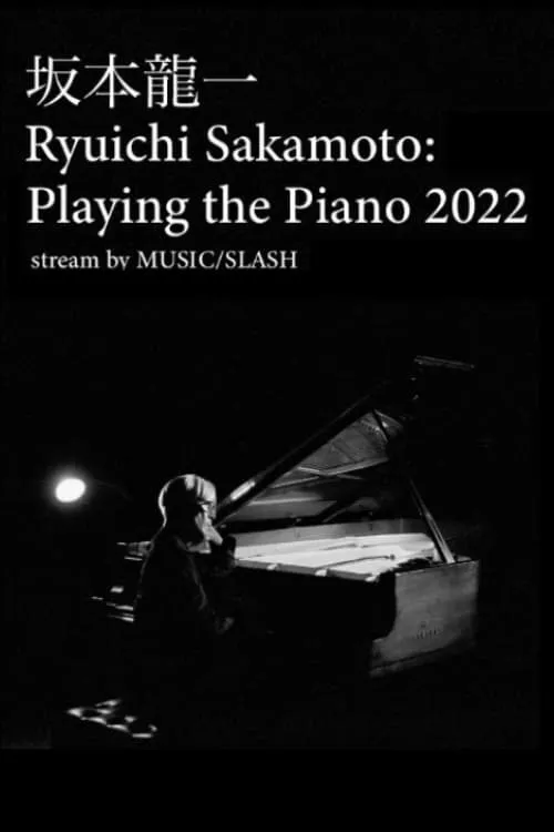 Ryuichi Sakamoto: Playing the Piano 2022 (movie)