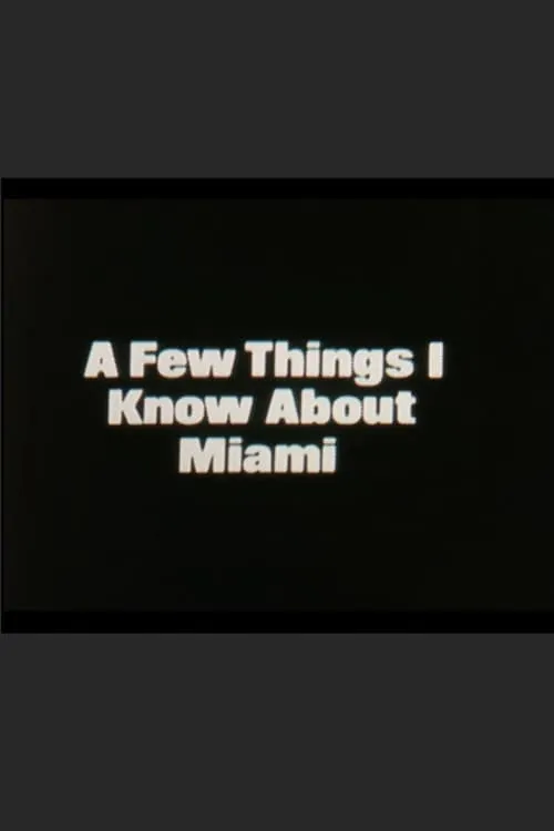 A Few Things I Know About Miami (фильм)