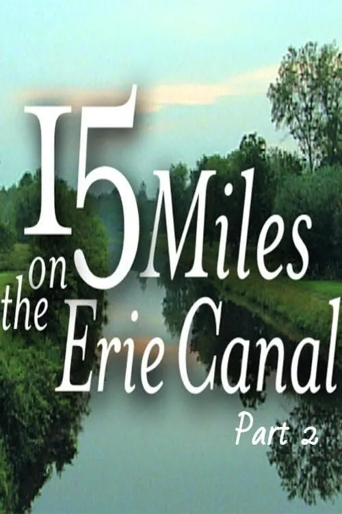 15 Miles On The Erie Canal (Part 2) (фильм)