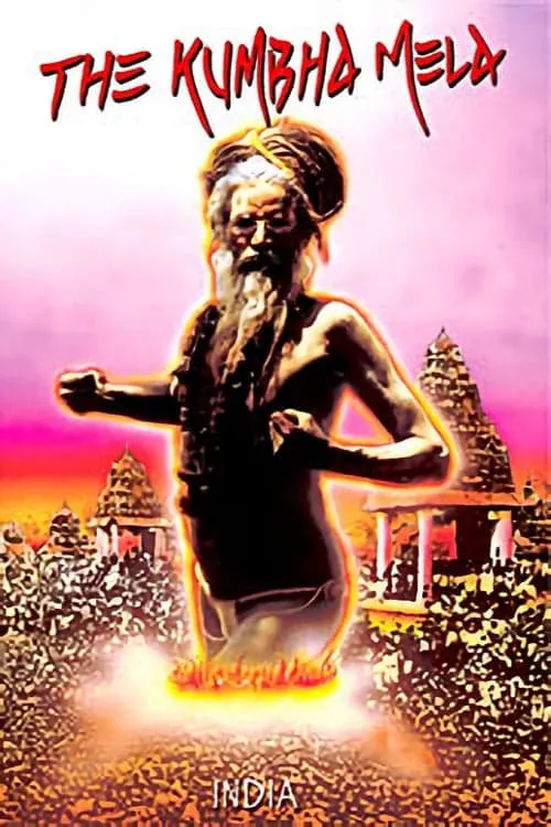 The Kumbha Mela: Same As It Ever Was (movie)