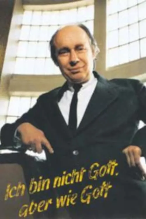 Ich bin nicht Gott, aber wie Gott (movie)