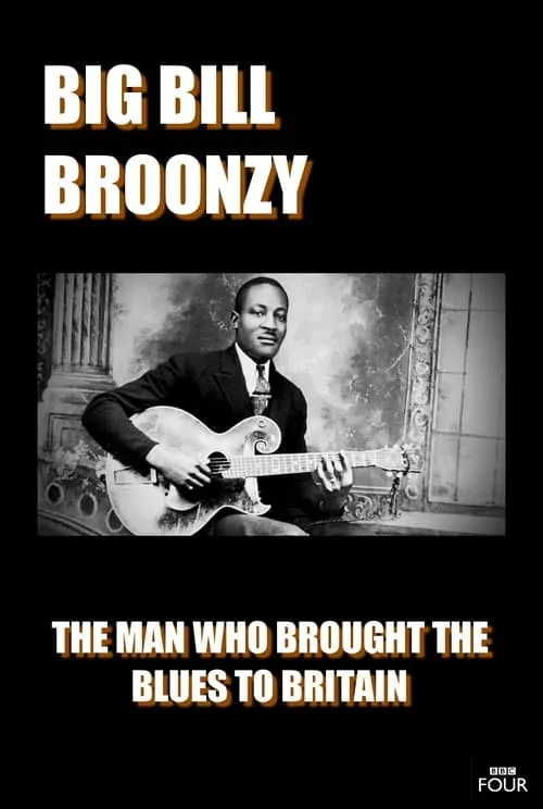 Big Bill Broonzy: The Man who Brought the Blues to Britain (фильм)