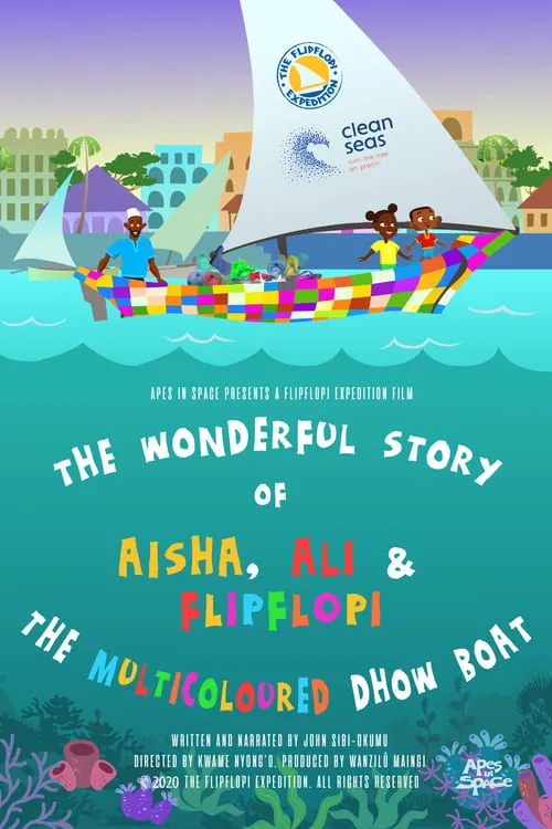 The Wonderful Story of Aisha, Ali and Flipflopi the Multicoloured Dhow Boat (фильм)