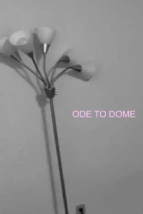 Ode To Dome (movie)