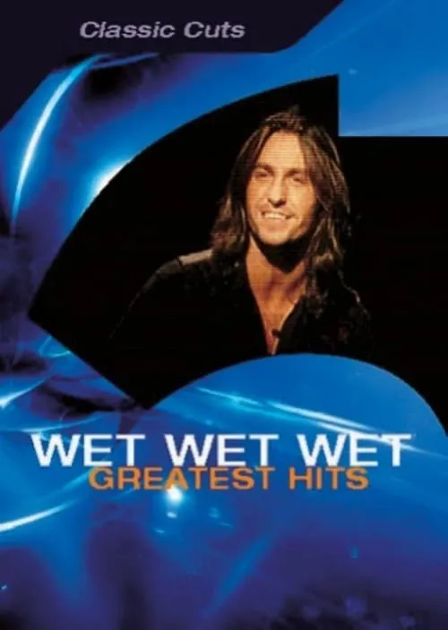 Wet Wet Wet: Greatest Hits (movie)