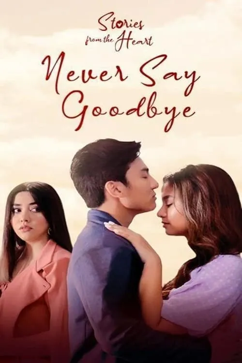 Stories From The Heart: Never Say Goodbye (series)