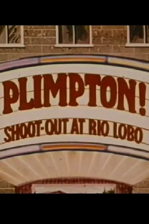 Plimpton! Shoot-Out at Rio Lobo (movie)