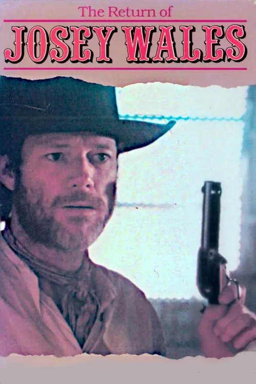 The Return of Josey Wales (movie)