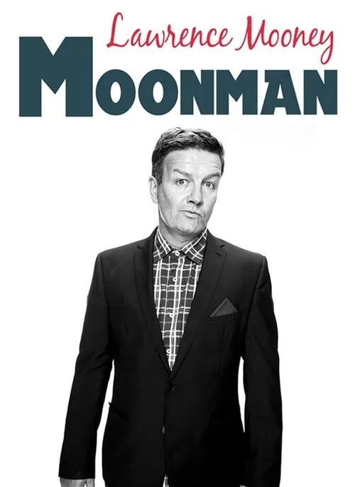 Lawrence Mooney: Moonman (movie)