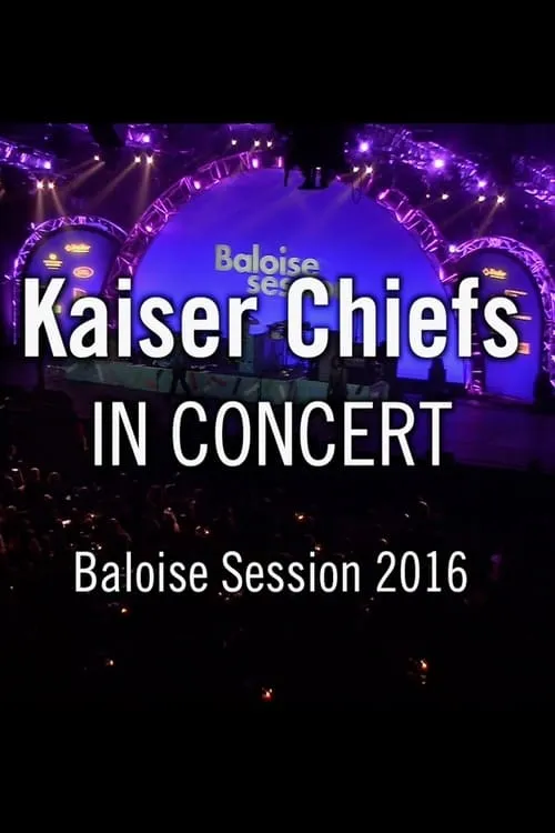 Kaiser Chiefs - Baloise Session (movie)