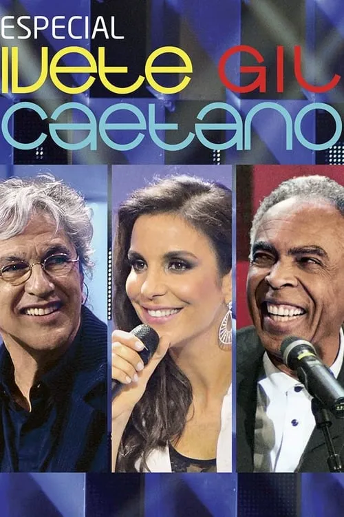 Especial: Ivete, Gil e Caetano (фильм)