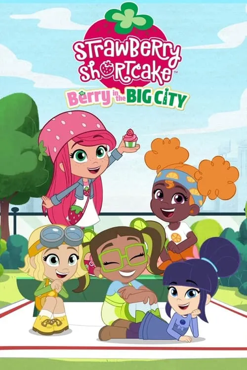 Strawberry Shortcake: Berry in the Big City (сериал)