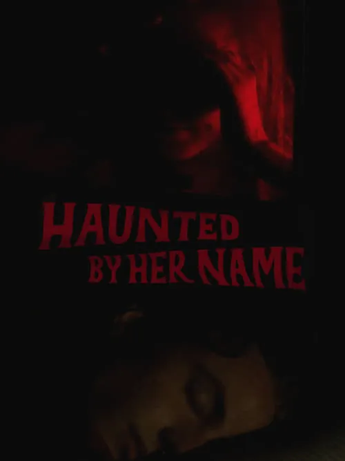 Haunted by Her Name (фильм)