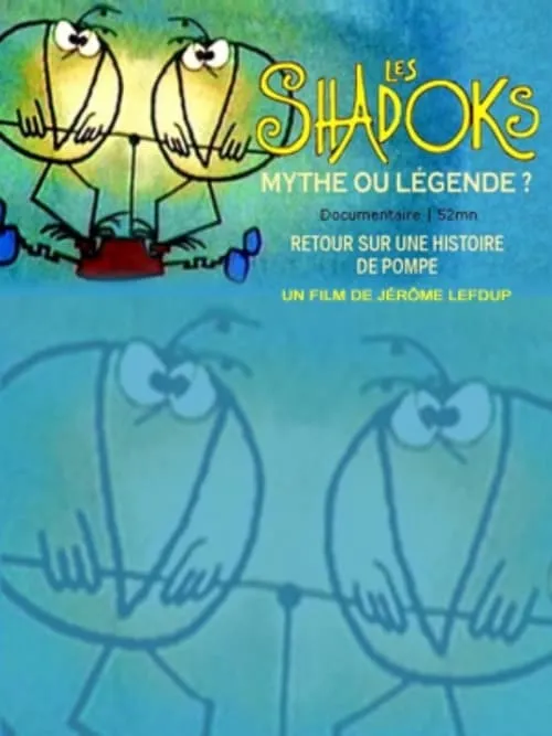 Les Shadoks, mythe ou légende ? (movie)