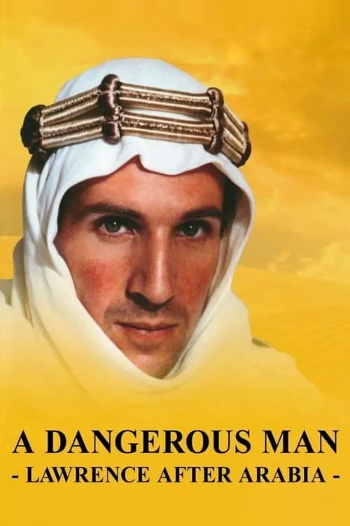 A Dangerous Man: Lawrence After Arabia (movie)