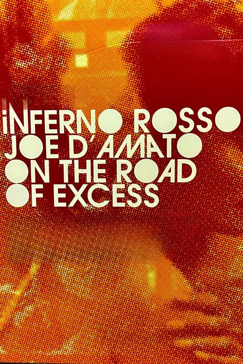 Inferno Rosso: Joe D'Amato on the Road of Excess (movie)