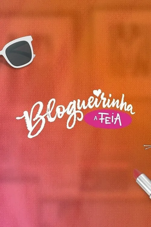 Blogueirinha, A Feia (сериал)