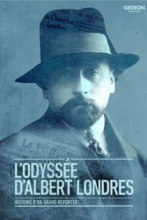 L'odyssée d'Albert Londres: histoire d'un grand reporter (movie)