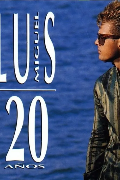 Luis Miguel: 20 Años (фильм)