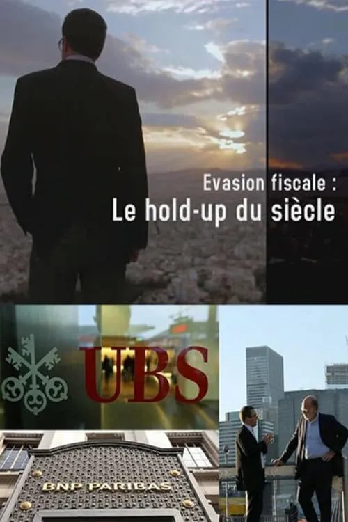 Évasion fiscale - Le hold-up du siècle (movie)