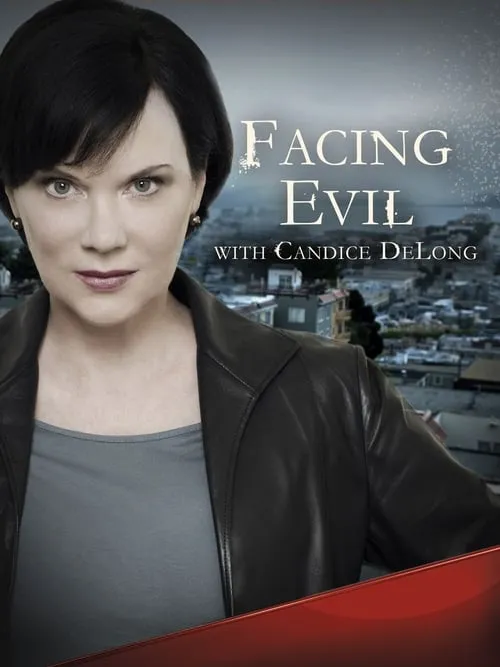 Facing Evil with Candice DeLong (series)