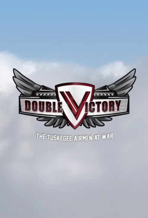 Double Victory: The Tuskegee Airmen at War (movie)