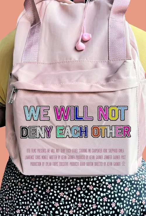 We Will Not Deny Each Other (movie)