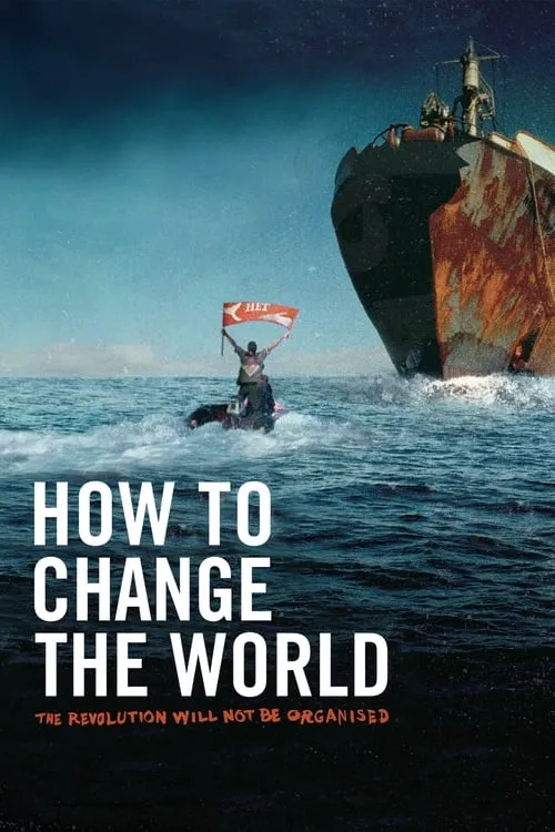 How to Change the World (movie)