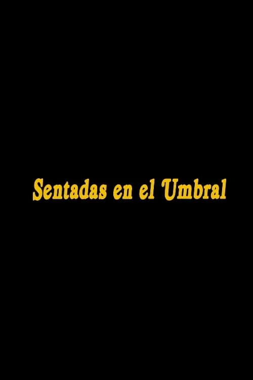 Sentadas en el umbral (фильм)