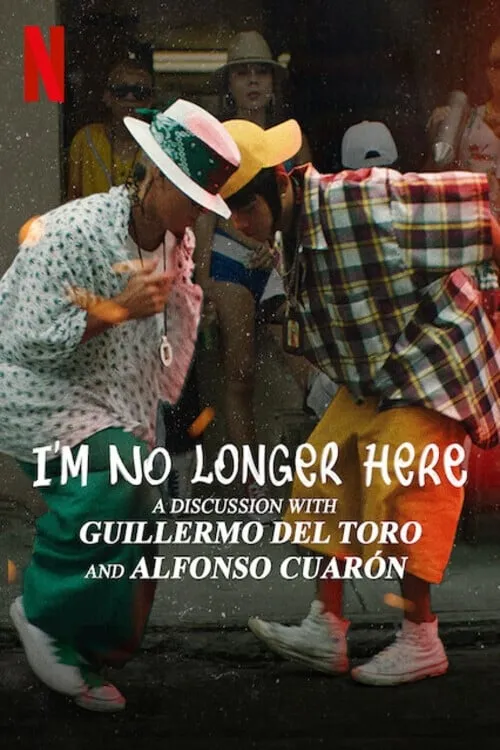 I'm No Longer Here: A Discussion with Guillermo del Toro and Alfonso Cuarón (movie)