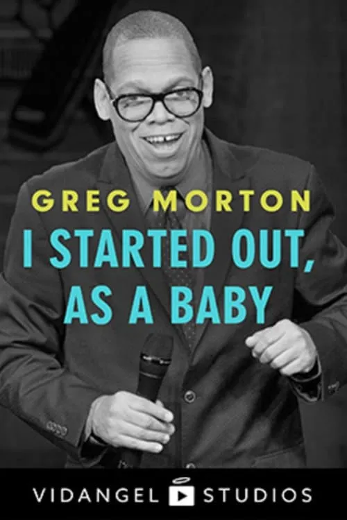 Greg Morton: I Started Out, as a Baby (movie)