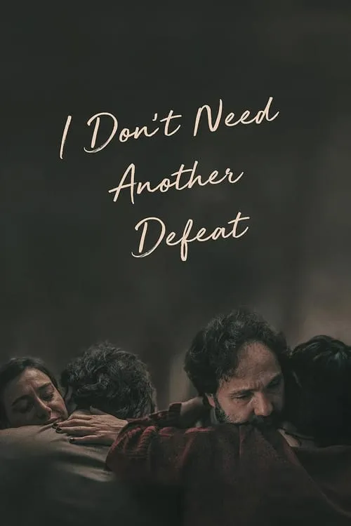 I Don't Need Another Defeat (movie)