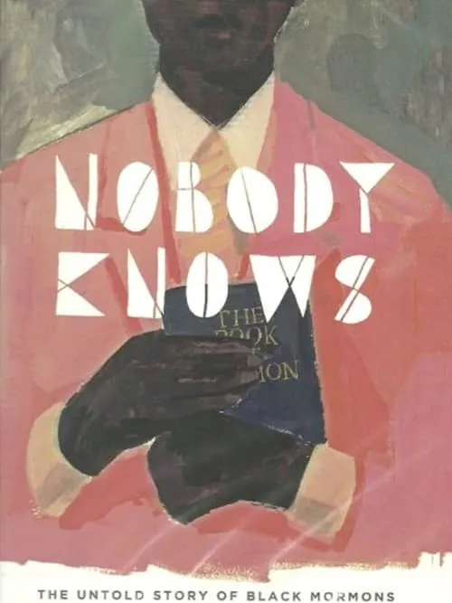 Nobody Knows: The Untold Story of Black Mormons (movie)