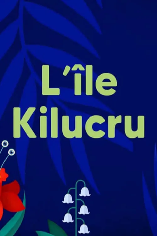 L'Île Kilucru (сериал)