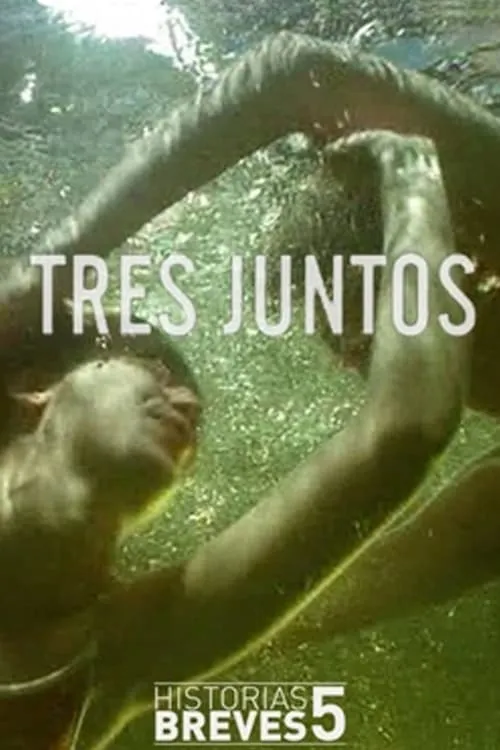 Tres juntos (movie)