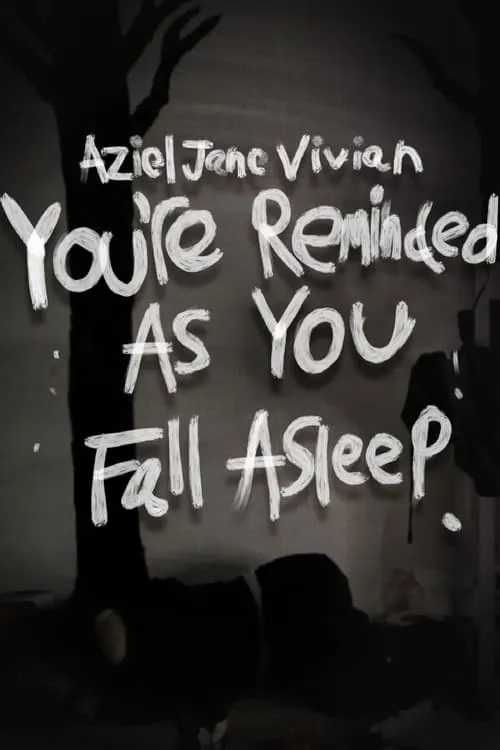 You're Reminded As You Fall Asleep (movie)