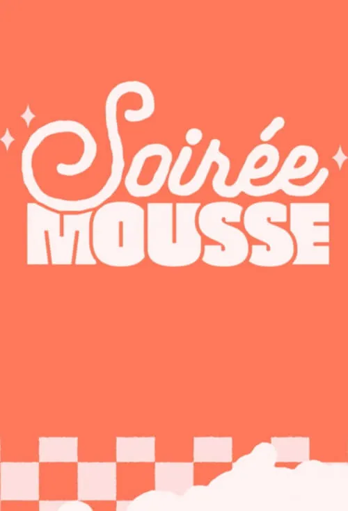 Soirée Mousse