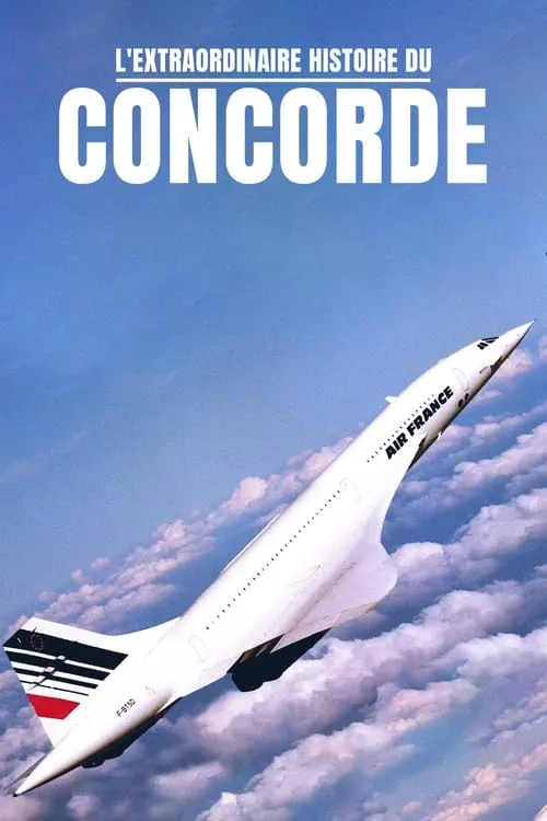 L'Extraordinaire Histoire du Concorde (фильм)