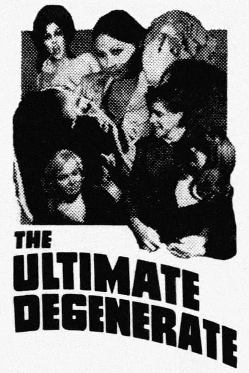 The Ultimate Degenerate (movie)