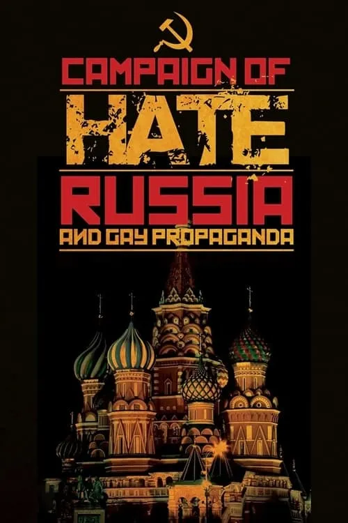 Campaign of Hate: Russia and Gay Propaganda (фильм)