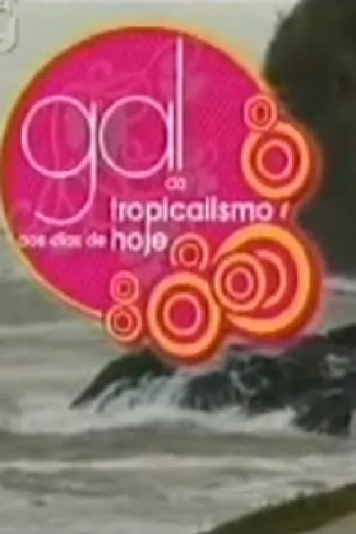 Gal - do Tropicalismo aos Dias de Hoje (фильм)